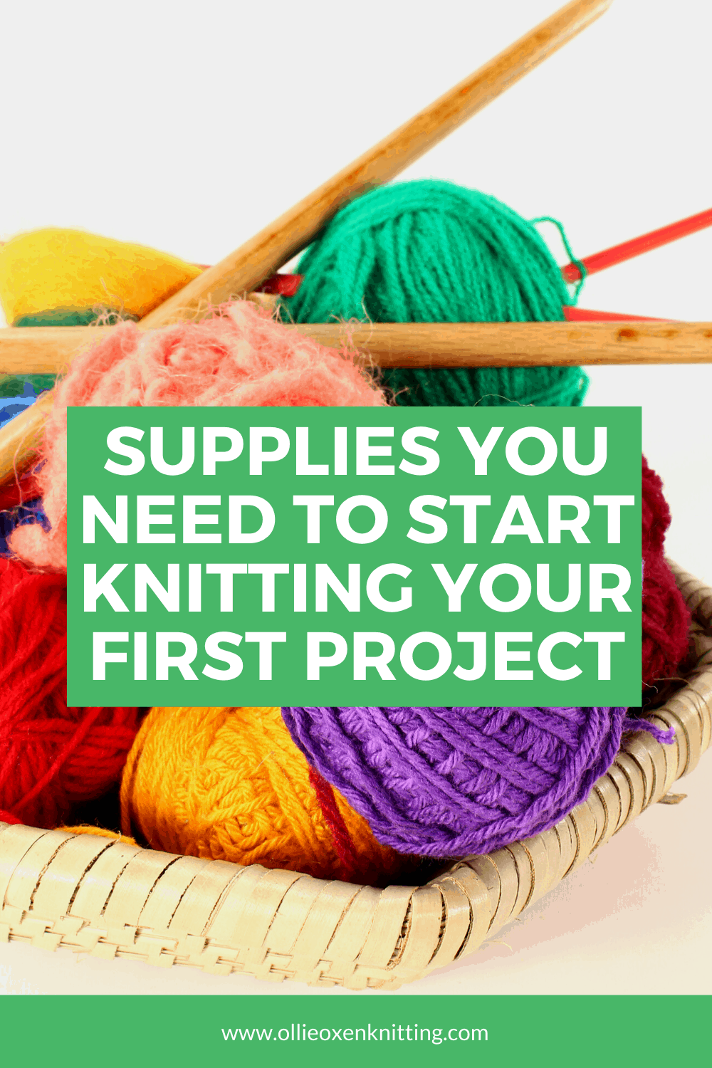 Supplies You Need To Start Knitting Your First Project | Ollie Oxen Knitting