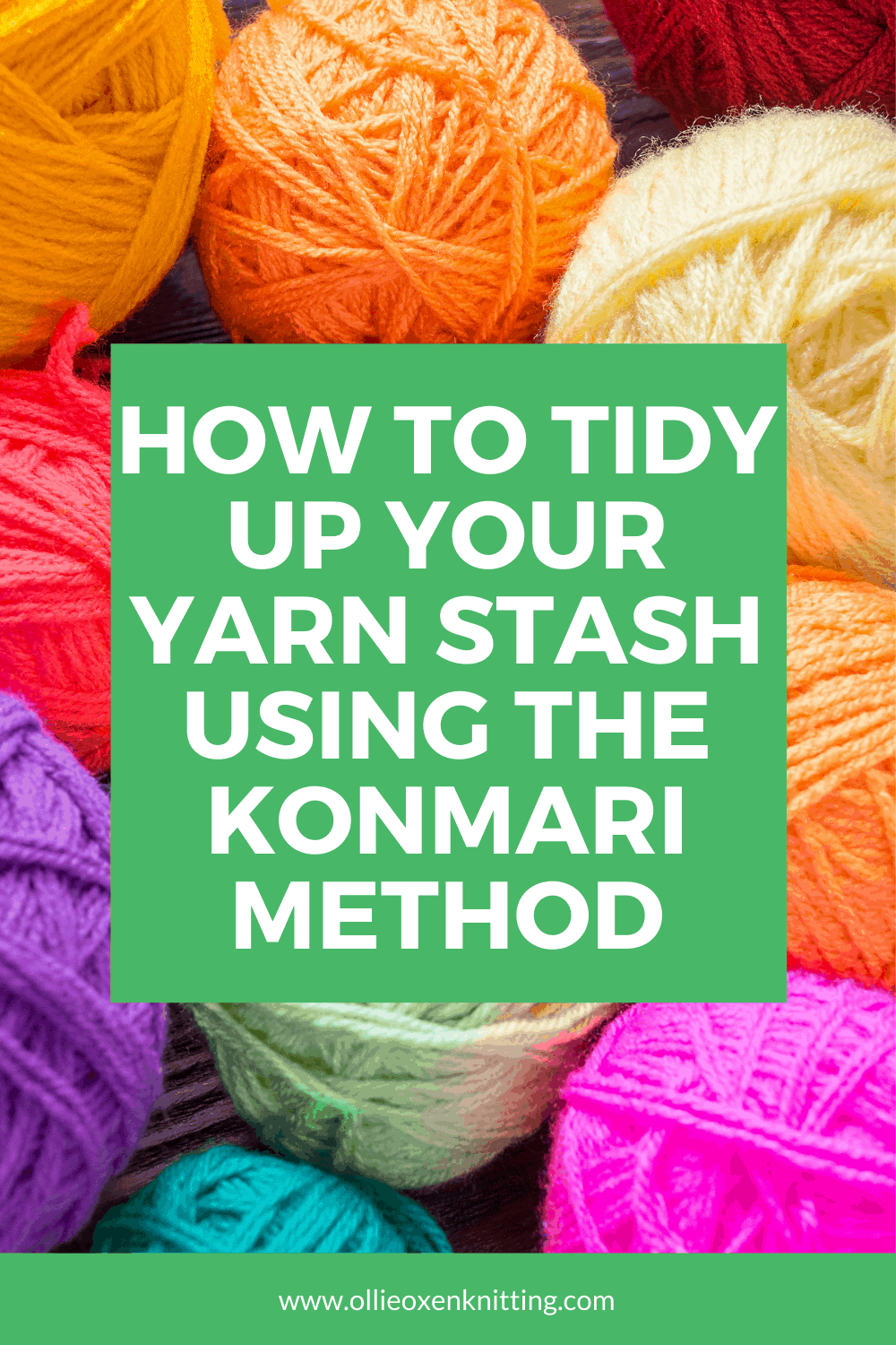 How To Tidy Up Your Yarn Stash Using The KonMari Method | Ollie Oxen Knitting